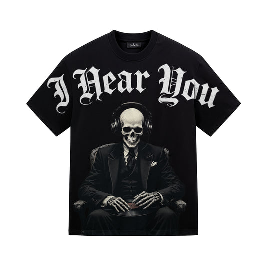 Morté "I HEAR YOU" T-Shirt