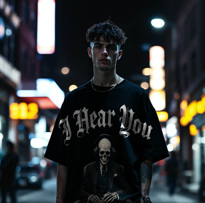 Morté "I HEAR YOU" T-Shirt